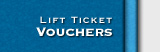Lift Ticket Vouchers
